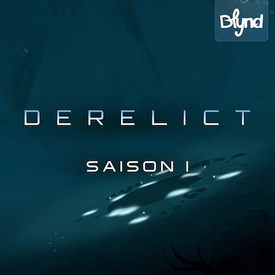 Derelict Saison 1
