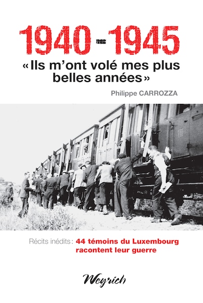 1940-1945 - "Ils m'ont volé mes plus belles années"