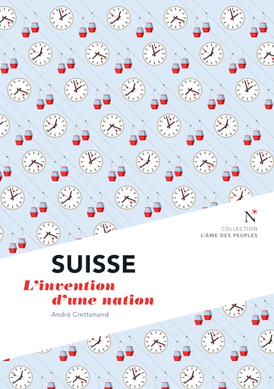 Suisse : L'invention d'une nation
