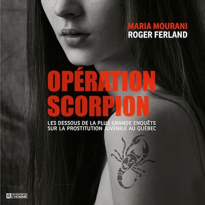 Opération Scorpion : les dessous de la plus grande enquête sur la prostitution juvénile au Québec