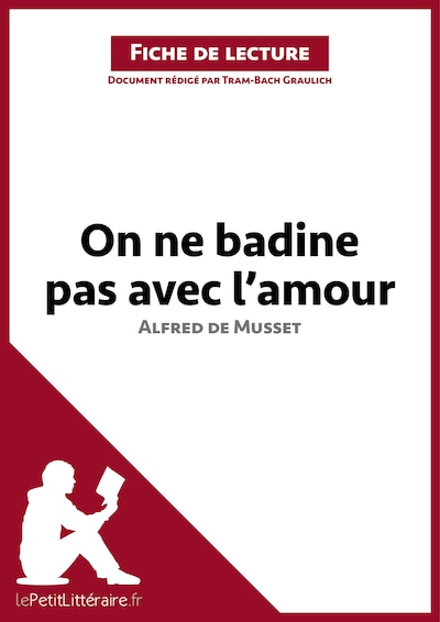 On ne badine pas avec l'amour d'Alfred de Musset (Fiche de lecture)