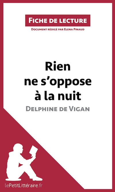 Rien ne s'oppose à la nuit de Delphine de Vigan (Fiche de lecture)