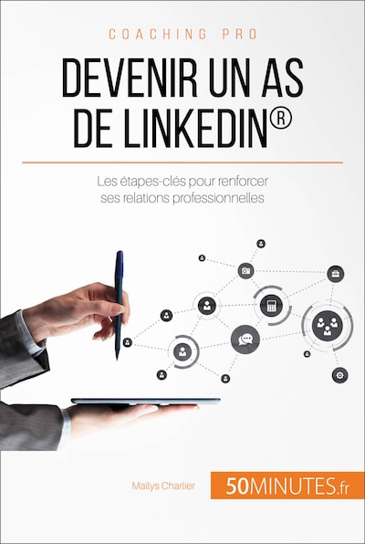 Devenir un as de LinkedIn®