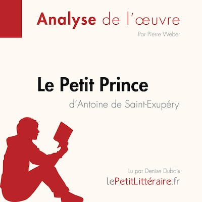 Le Petit Prince d'Antoine de Saint-Exupéry (Analyse de l'oeuvre)