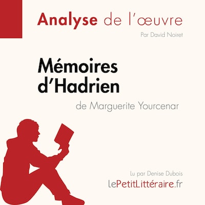 Mémoires d'Hadrien de Marguerite Yourcenar (Fiche de lecture)