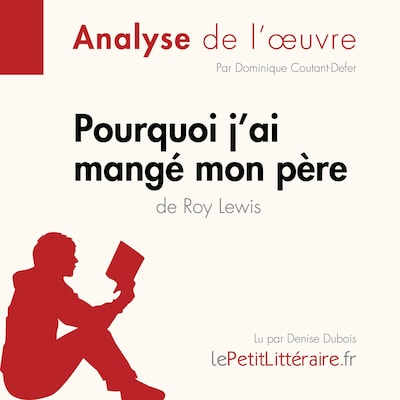 Pourquoi j'ai mangé mon père de Roy Lewis (Analyse de l'oeuvre)