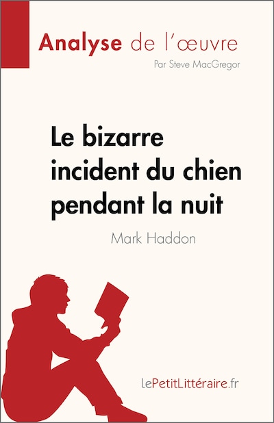 Le bizarre incident du chien pendant la nuit de Mark Haddon (Analyse de l'œuvre)