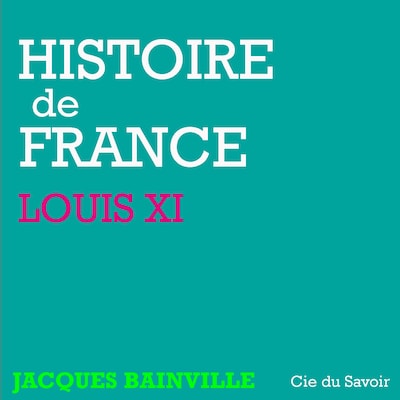 Histoire de France : Louis XI