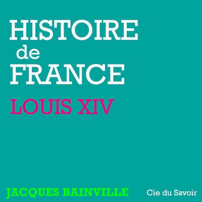 Histoire de France : Louis XIV