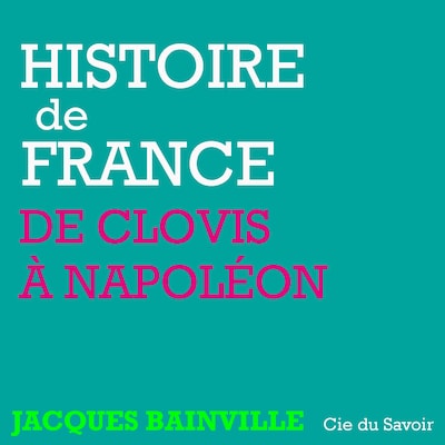 Histoire de France : De Clovis à Napoléon