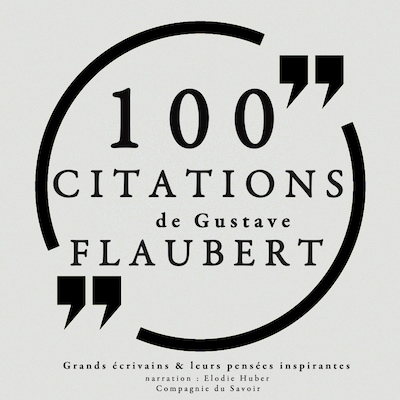 100 citations de Gustave Flaubert