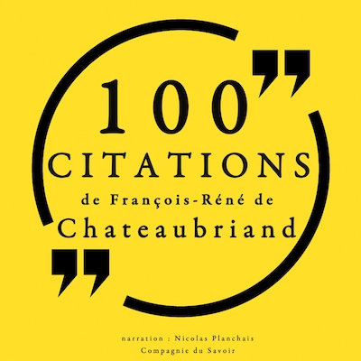 100 citations de François-René de Chateaubriand