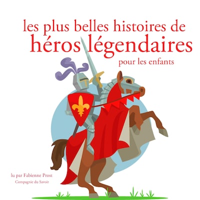Les Plus Belles Histoires de heros legendaires