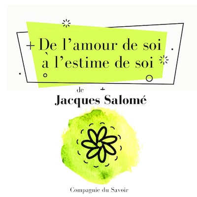 De lʼamour de soi à lʼestime de soi