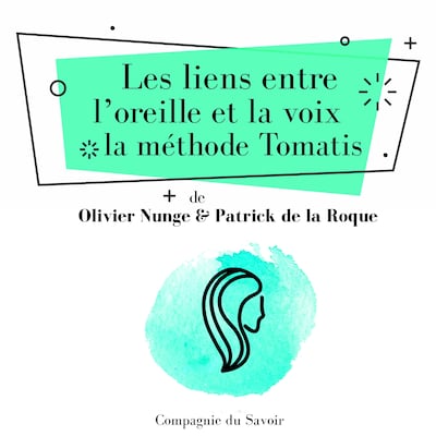 Les Liens entre lʼoreille et la voix, la méthode Tomatis