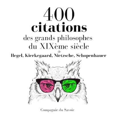 400 citations des grands philosophes du XIXème siècle