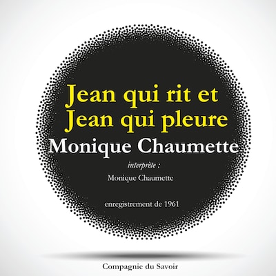 Jean qui rit et Jean qui pleure par Monique Chaumette