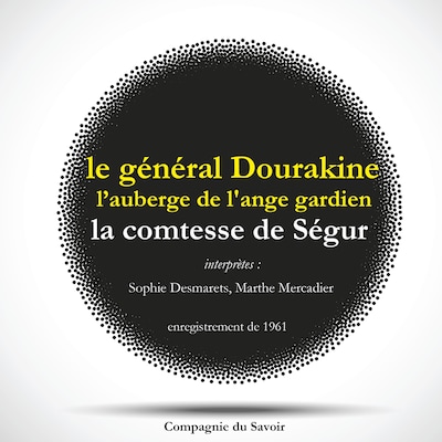 Le Général Dourakine & L'Auberge de l'Ange Gardien, les 2 célèbres romans de la comtesse de Ségur