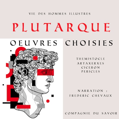 Plutarque, Vie des hommes illustres, oeuvres choisies