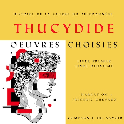 Thucydide, Histoire de la guerre du Péloponnèse, oeuvres choisies