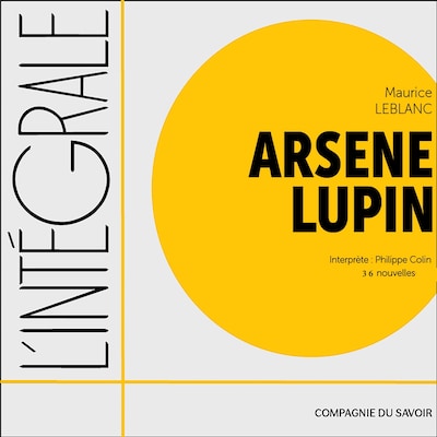 Arsène Lupin, l'intégrale des 36 nouvelles