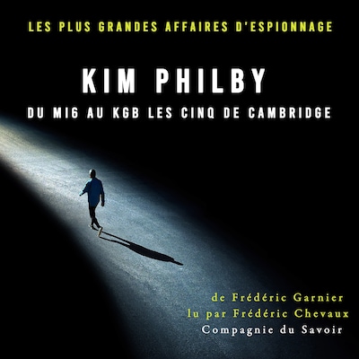 Kim Philby du MI6 au KGB les Cinq de Cambridge