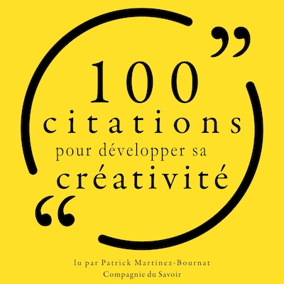 100 citations pour développer sa créativité