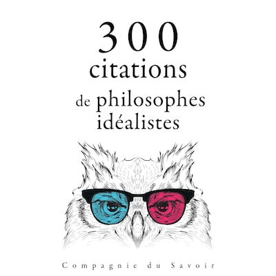 300 citations de philosophes idéalistes