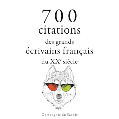 700 citations des grands écrivains français du XXe siècle