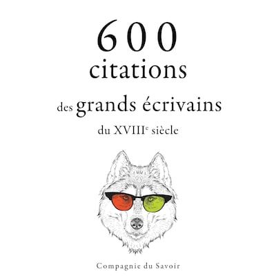 600 citations des grands écrivains du XVIIIe siècle