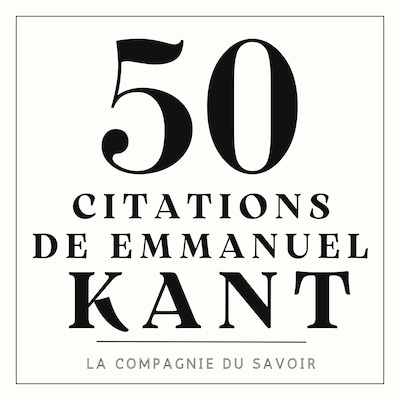 50 citations de Emmanuel Kant