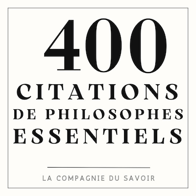 400 citations de philosophes essentiels