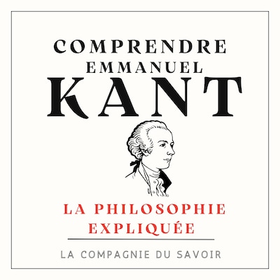 Comprendre Emmanuel Kant