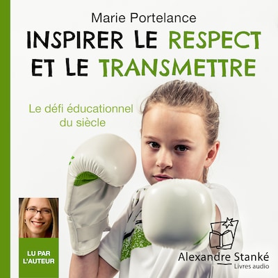 Inspirer le repect et le transmettre