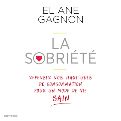 La Sobriété : repenser nos habitudes de consommation pour un mode de vie sain