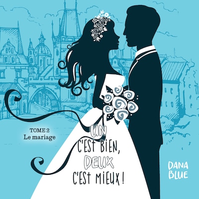 Un c'est bien, deux c'est mieux! T.2 : Le mariage