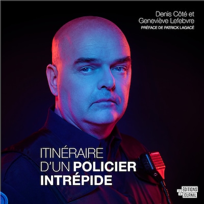 Itinéraire d’un policier intrépide