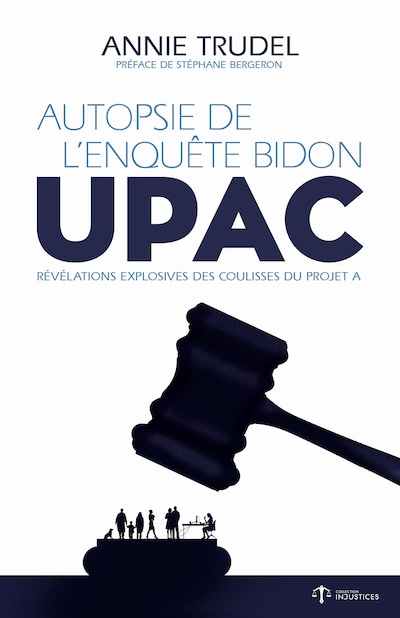 Autopsie de l'enquête bidon - UPAC