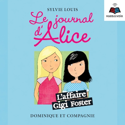 Le journal d’Alice tome 13. L’affaire Gigi Foster