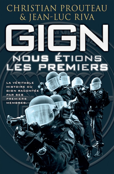 GIGN : nous étions les premiers
