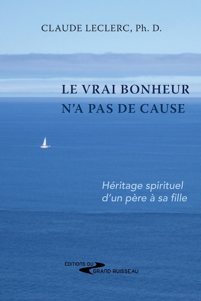 Le vrai bonheur n'a pas de cause