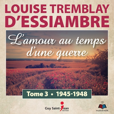 L'amour au temps d'une guerre tome 3. 1945-1948