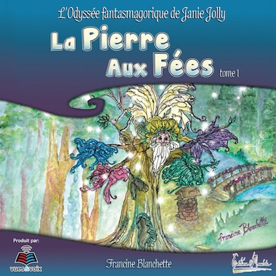 L'odyssée fantasmagorique de Janie Jolly. La pierre aux fées tome 1