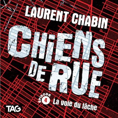 Chiens de rue - épisode 4 : La voie du lâche