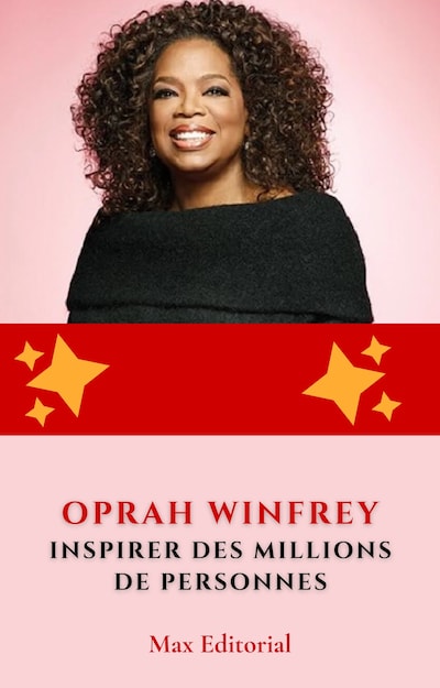 Oprah Winfrey : inspirer des millions de personnes