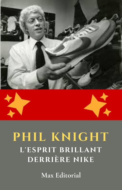 Phil Knight : l'esprit brillant derrière Nike