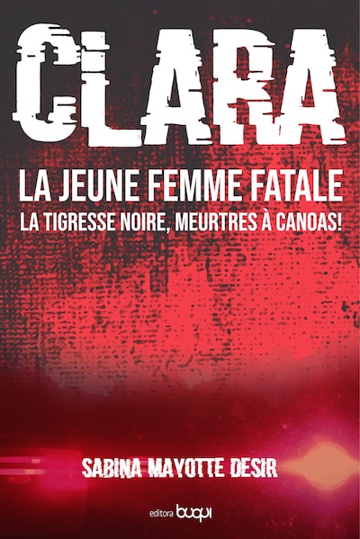 Clara, la jeune femme fatale la tigresse noire, meurtres à Canoas