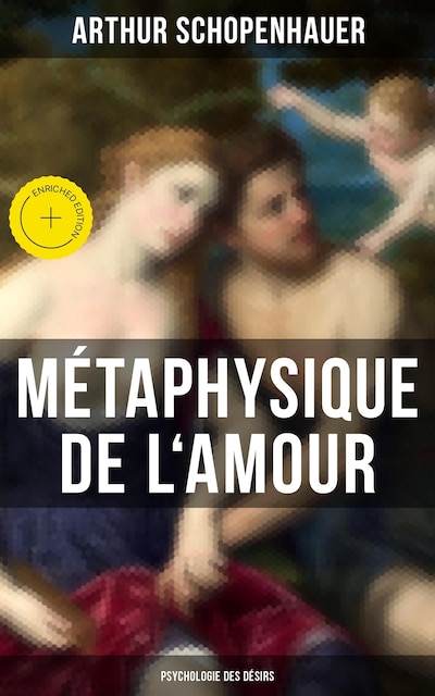 Métaphysique de l'amour (Psychologie des désirs)
