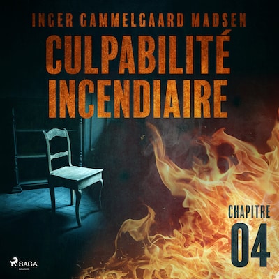 Culpabilité incendiaire - Chapitre 4