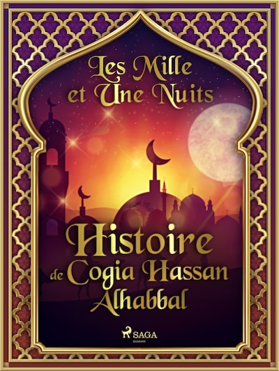 Histoire de Cogia Hassan Alhabbal